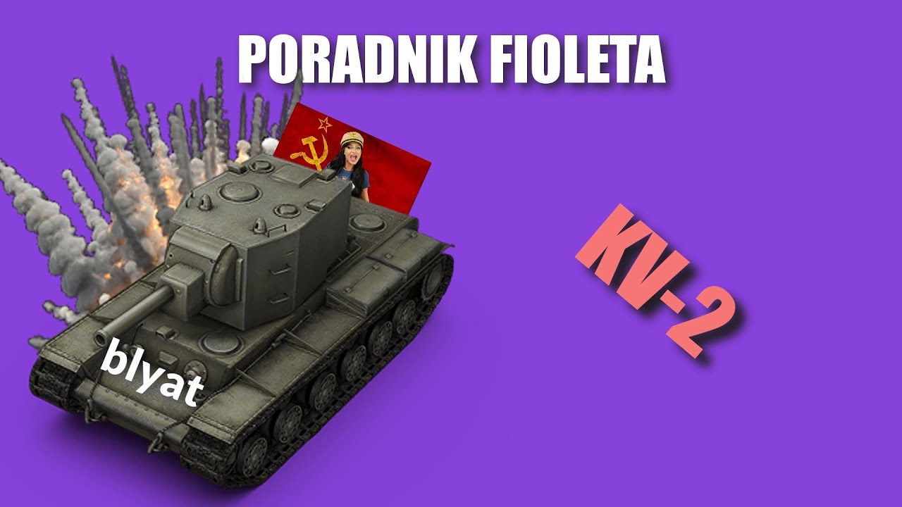 Poradnik fioleta - KV-2 | World Of Tanks
