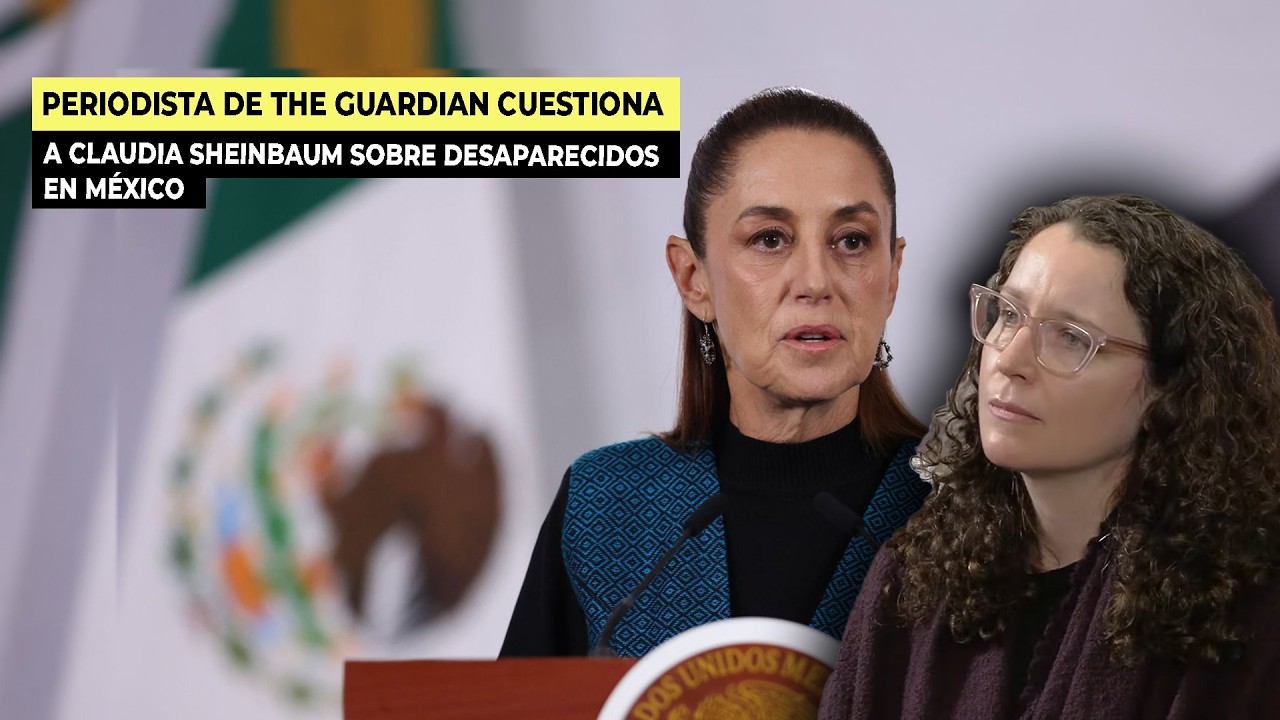 🚨Sheinbaum👩🏻‍💼responde a The Guardian por crisis de desaparecidos y papel del Ejército en México