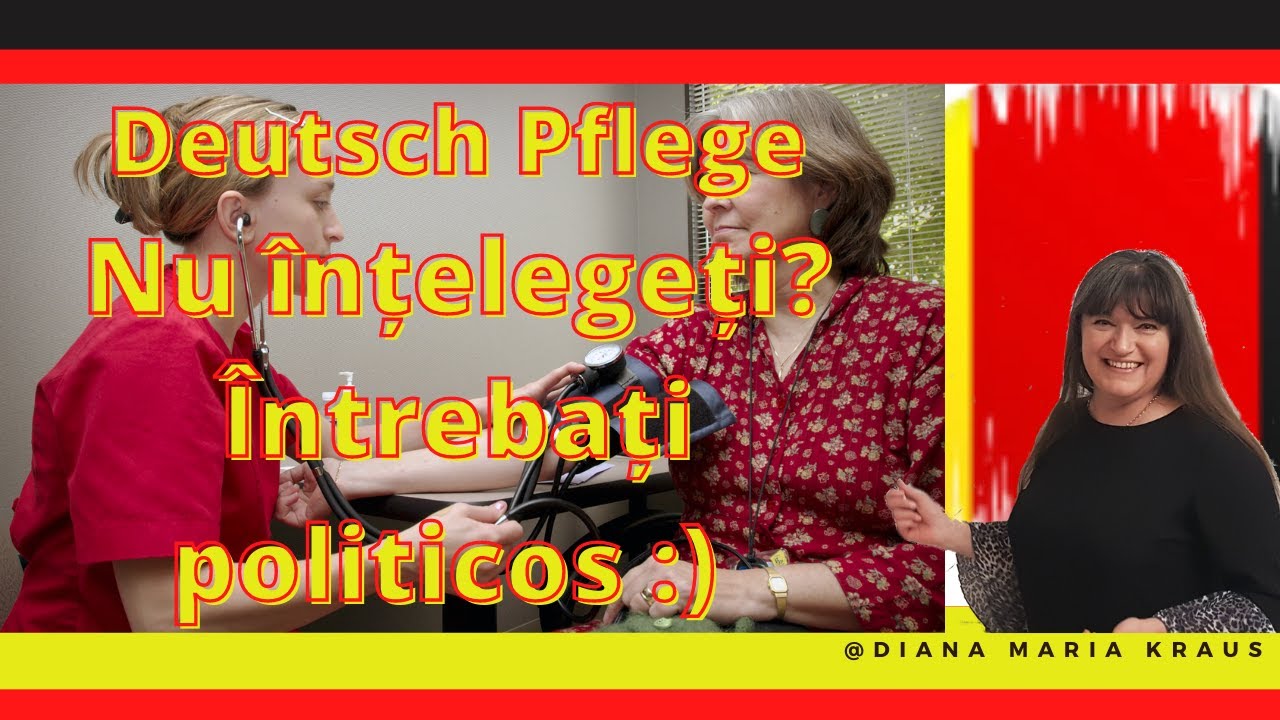 Deutsch für Pflegeberufe Nu intelegeti pacientul? Intrebati adecvat | Limba germana pentru romani