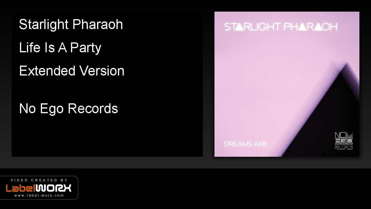 Starlight Pharaoh - Life Is A Party (Extended Version)