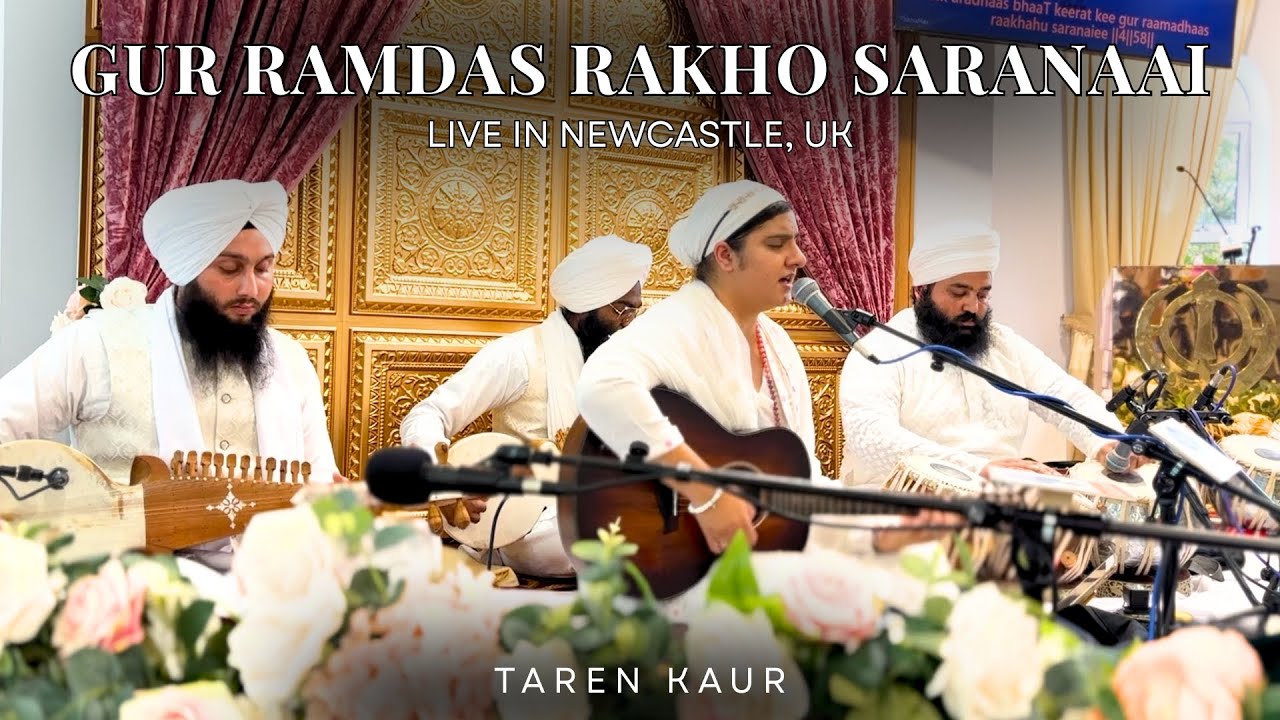 Gur Ramdas Rakho Saranaai - Taren Kaur | Live In Newcastle, UK | Gurbani Shabad Kirtan