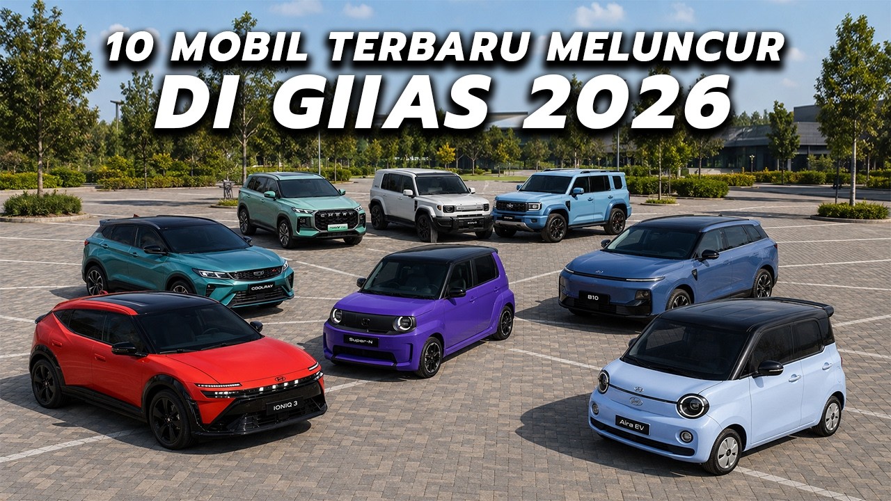 10 Mobil Terbaru yang Resmi Meluncur di GIIAS 2026, Nomor 1 Paling Ditunggu!