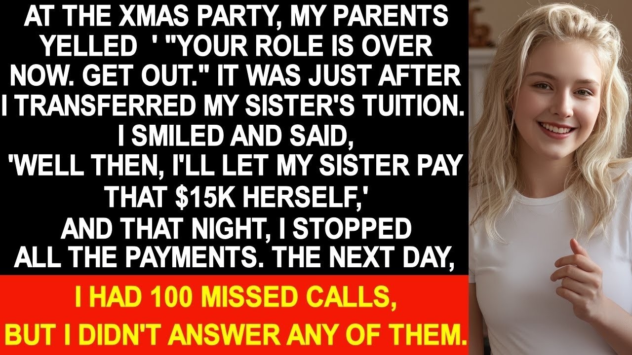 Parents yelled, 'Get out! Just because you paid for your sister's tuition doesn't make you family!'