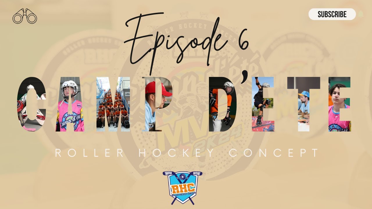 RHC CAMP D'ÉTÉ 2K24 - Épisode 6