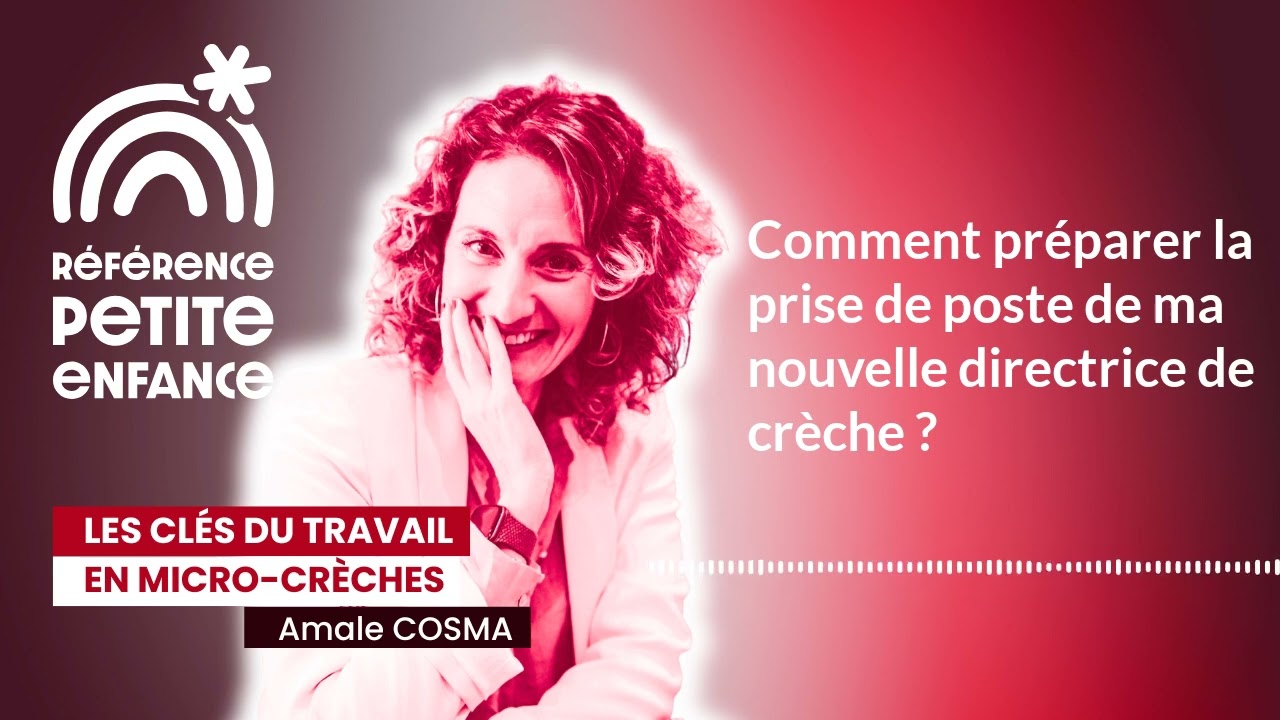 Comment préparer la prise de poste de ma nouvelle directrice de crèche ?