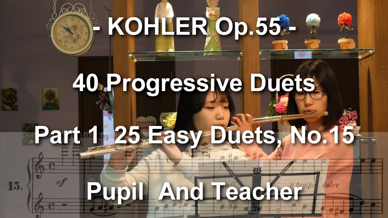 KOHLER Op.55 Part 1 No.15 - Pupil And Teacher - 25 Progressive Easy Flute Duets 쾰러 점진적인 플룻 듀엣