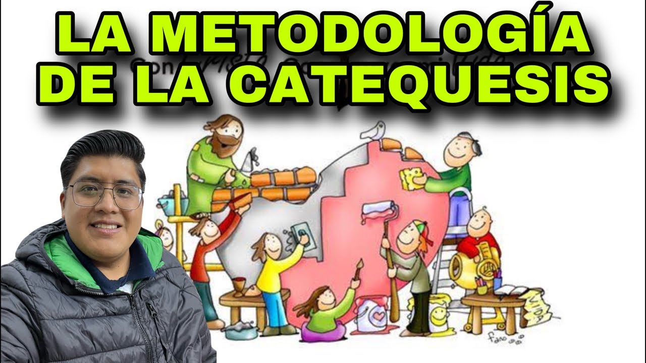 La metodología de la Catequesis