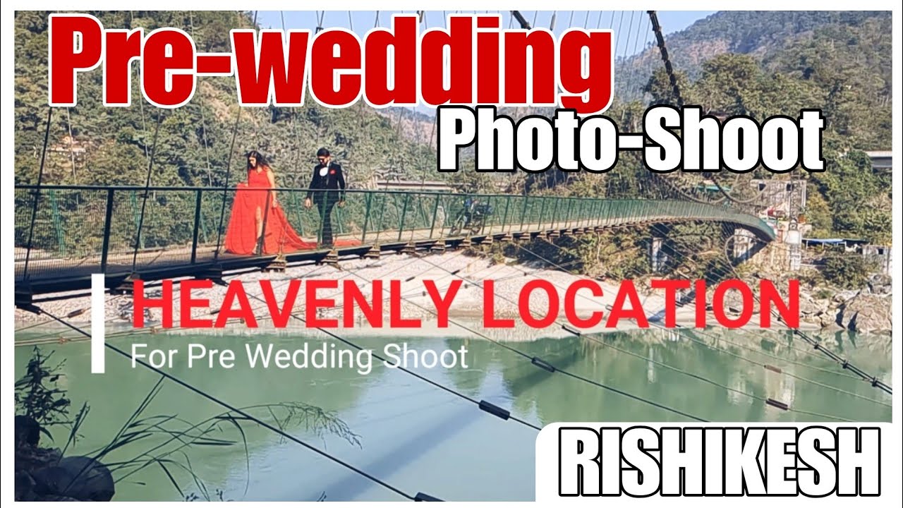 Rishikesh the PERFECT Pre Wedding Beach Destination?, Pre-Wedding Shoot in Rishikesh