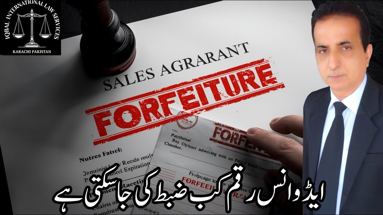 When Advance Money can be Forfeited in Sale Agreement I Iqbal International Law Services&reg;