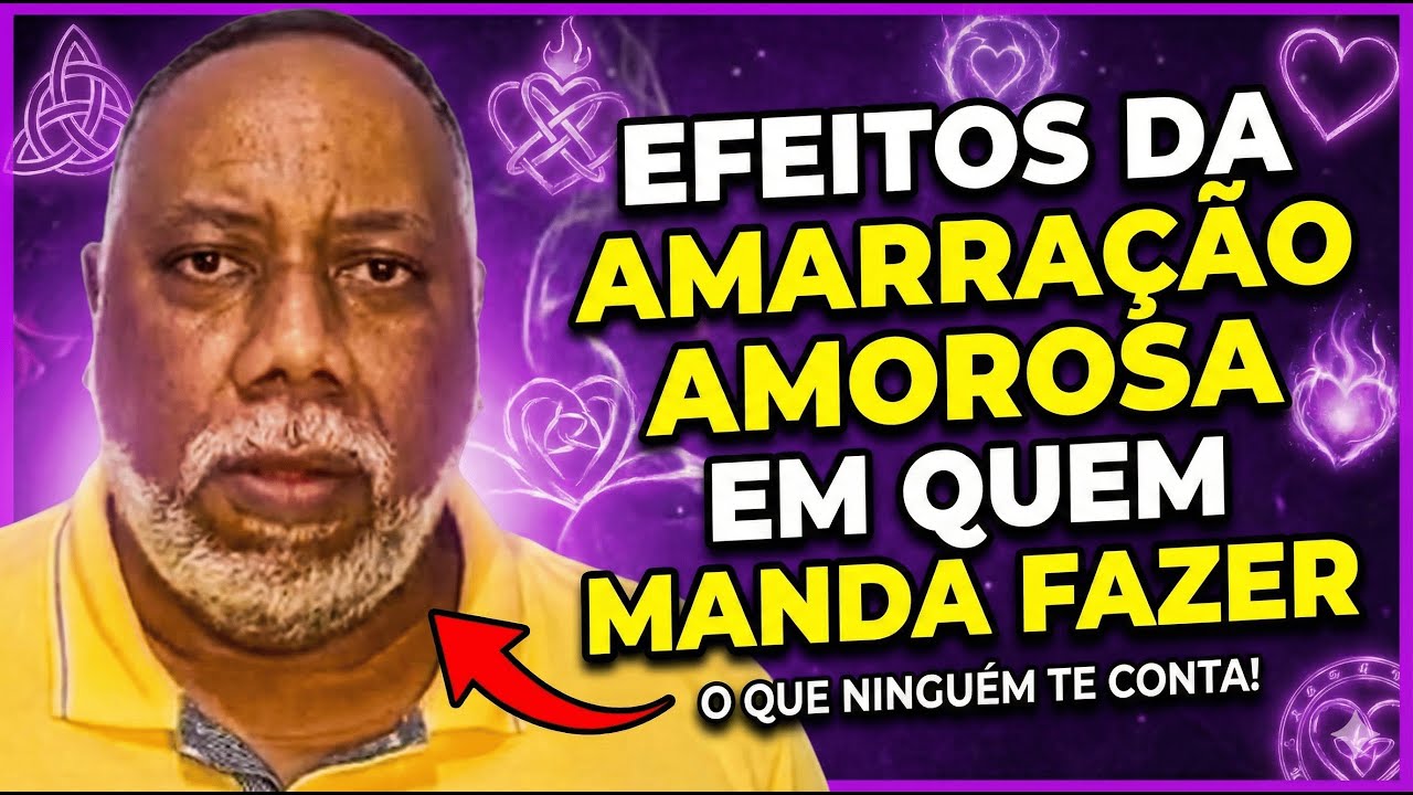 Amarração Amorosa: O Que Sente Quem Manda Fazer? A Verdade Revelada