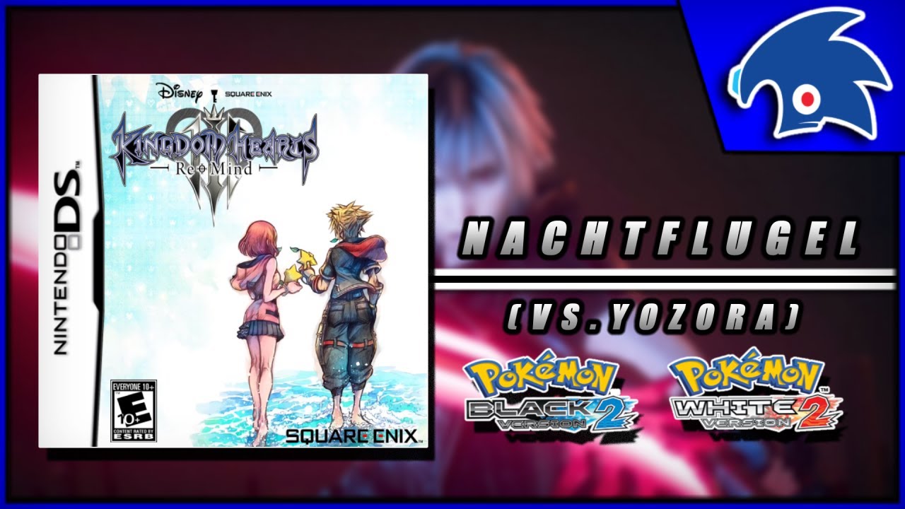 Nachtflügel(Vs.Yozora) - Kingdom Hearts 3 Pokémon B&W2 Remix