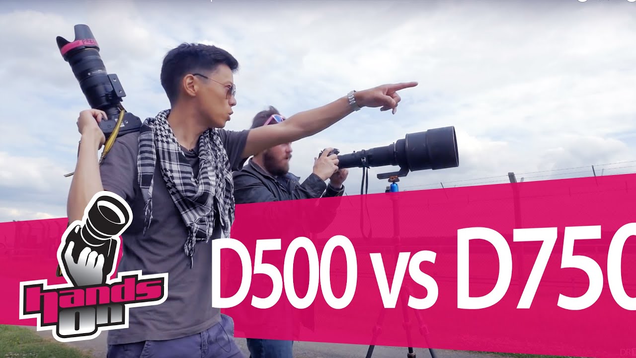 Nikon D500 vs D750 Hands-on Comparison