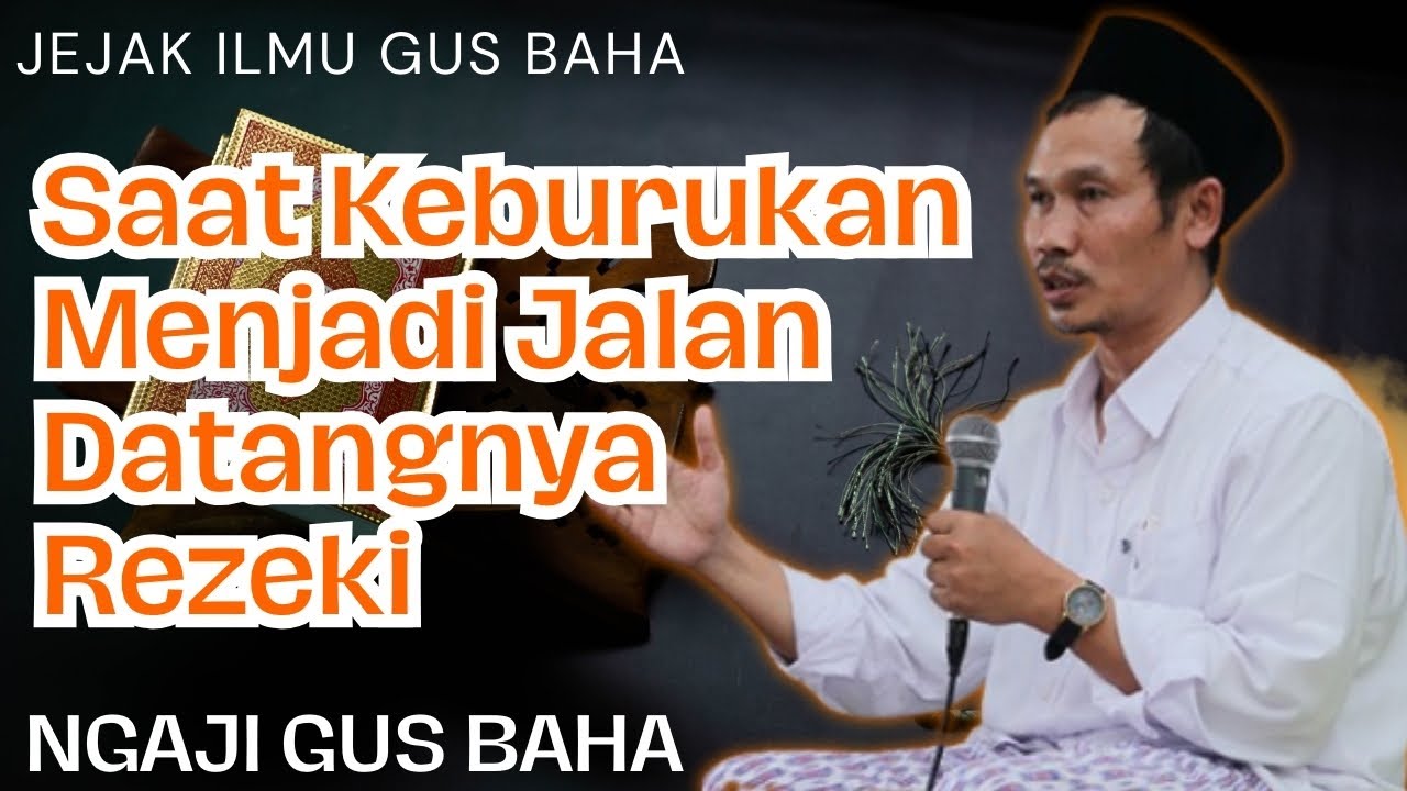 Saat Keburukan Menjadi Jalan Datangnya Rezeki #gusbahaterbaru #pengajiangusbahaterbaru #nasehat