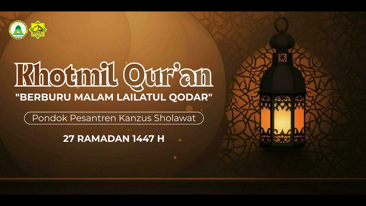 Khotmil Qur'an - Berburu Malam Lailatul Qodar - Pondok Pesantren Kanzus Sholawat