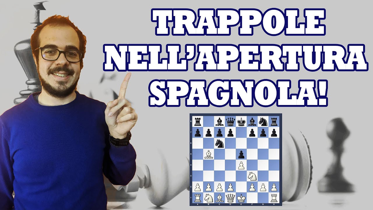 TRAPPOLE NELL'APERTURA SPAGNOLA | TRAPPOLE IN APERTURA IN 10 MINUTI