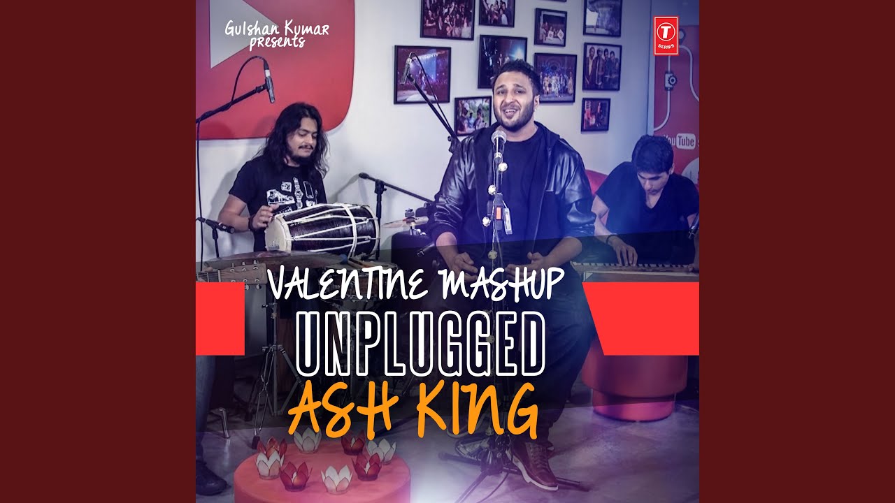 VALENTINE MASHUP (UNPLUGGED)