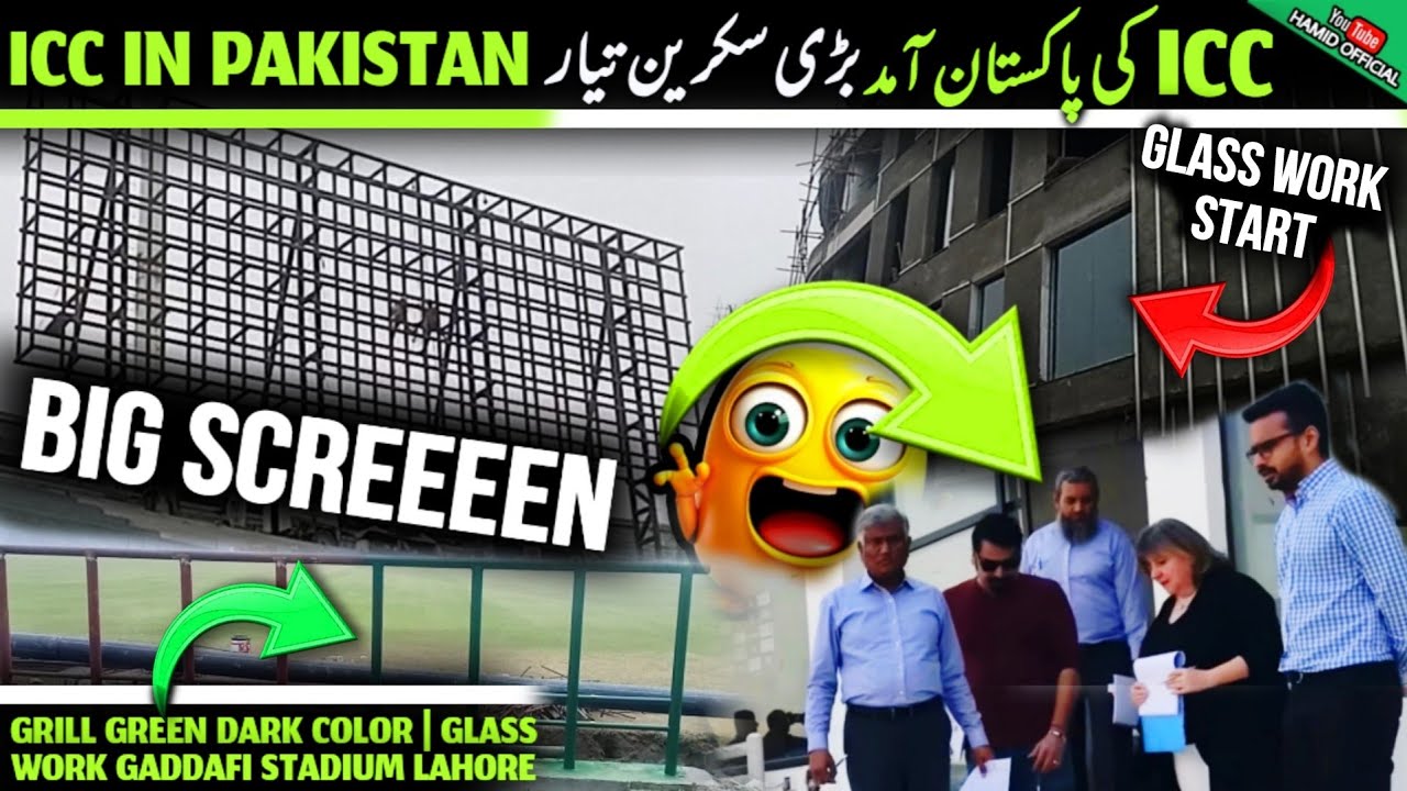 BIGGEST BREAKING🔴 ICC in Pakistan🔥 Gaddafi Stadium Lahore Big screen Ready Glass work Latest Updates