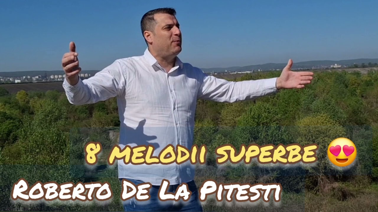ROBERTO DE LA PITESTI 💢 COLAJ 8 MELODII SUPERBE