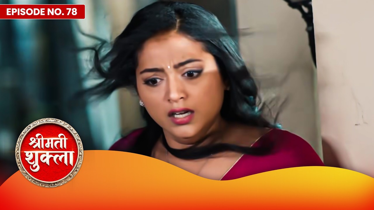 Shrimati Shukla | Full Episode 78 | Heart Touching Kahani Ek Grihasti Ki | Dangal TV Hit Show