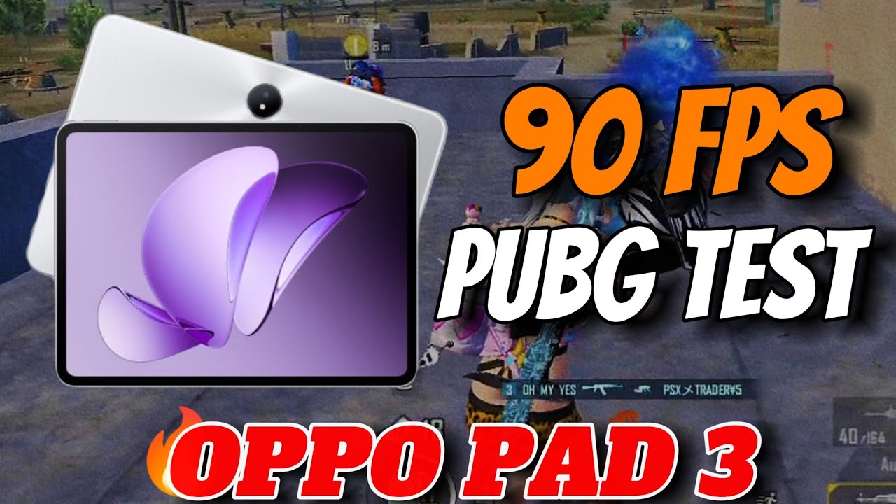 Can OPPO Pad 3 Handle PUBG Mobile at 90 FPS with Dimensity 8350?
