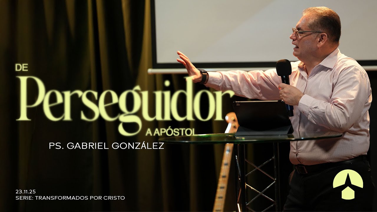 Predicación #55 | De perseguidor a apóstol