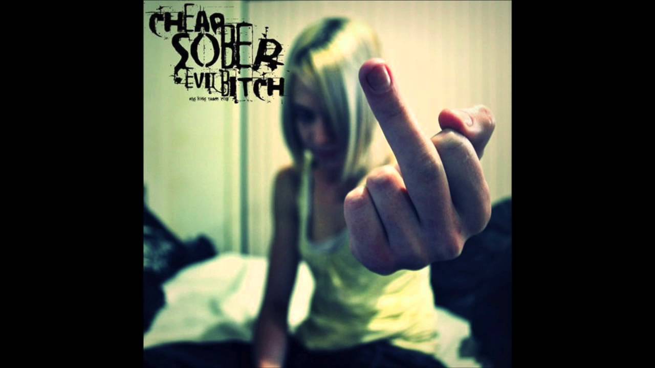 Cheap Sober - Evil Bitch