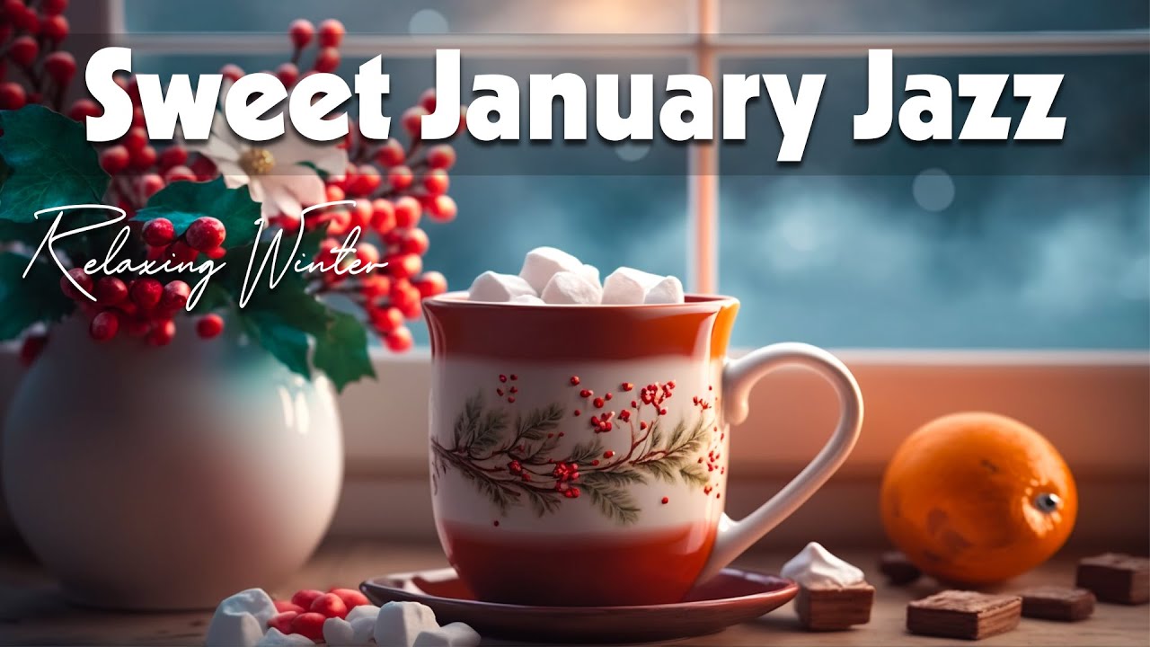 Sweet January Jazz ☕ Delicate January Jazz and Tender Winter Bossa Nova Music for Good New Day