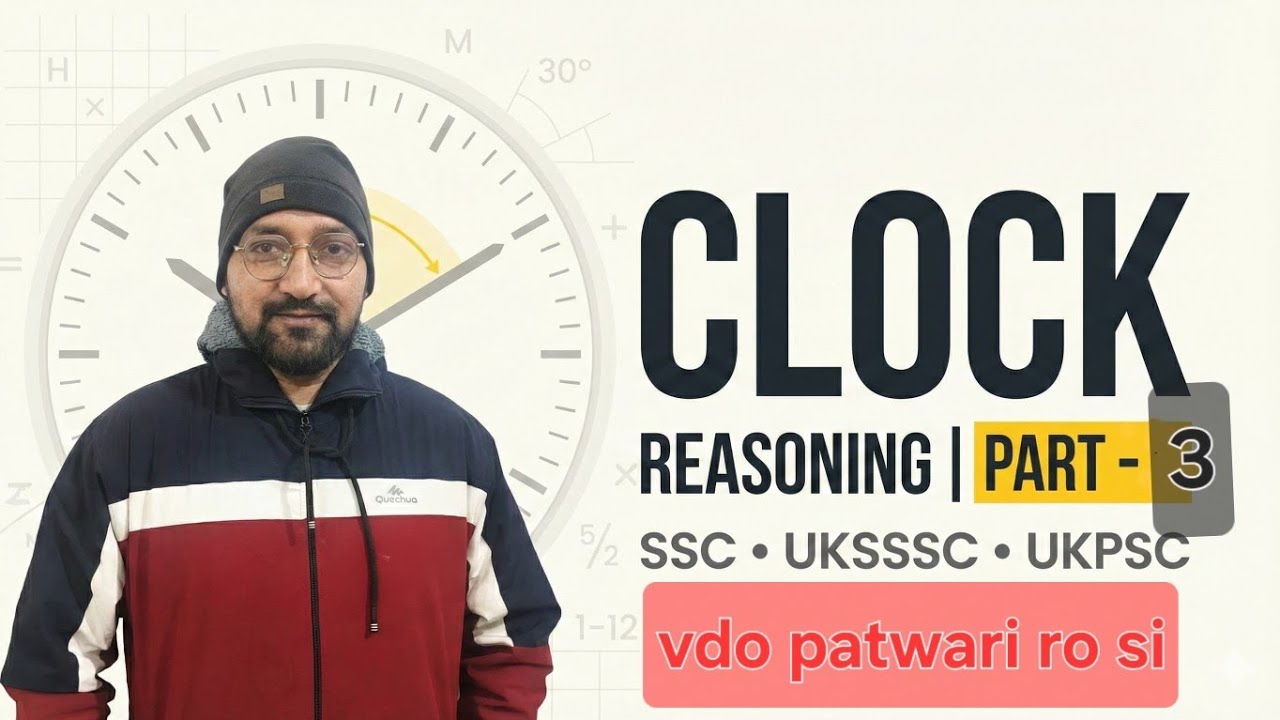 CLOCK (Part – 3) | Reasoning for SSC, UKPSC, UKSSSC | Angle Concept Explained