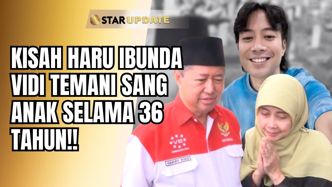 HARU!! IBUNDA VIDI ALDIANO BERSYUKUR DIBERI KESEMPATAN MENDAMPINGI 36 TAHUN | STAR UPDATE