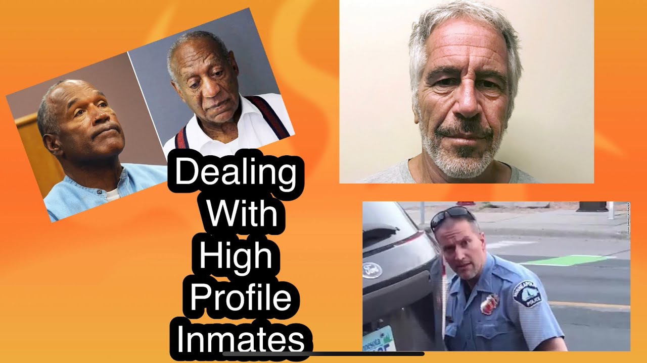 Have you ever dealt with a high profile inmate?