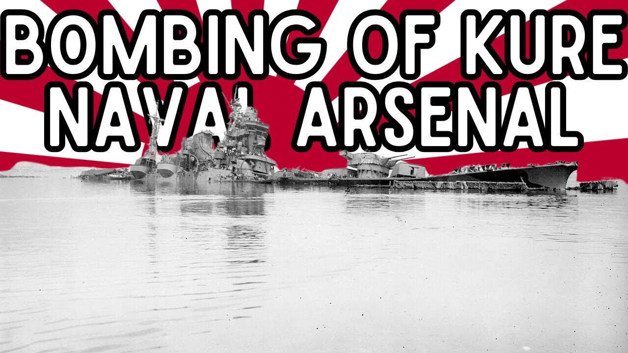 The Bombing of Kure Naval Arsenal