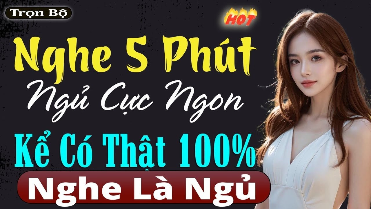 🔴 DỄ NGHE - DỄ NGỦ - Nghe đọc truyện đêm khuya kèm tiếng nưa ngủ rất ngon