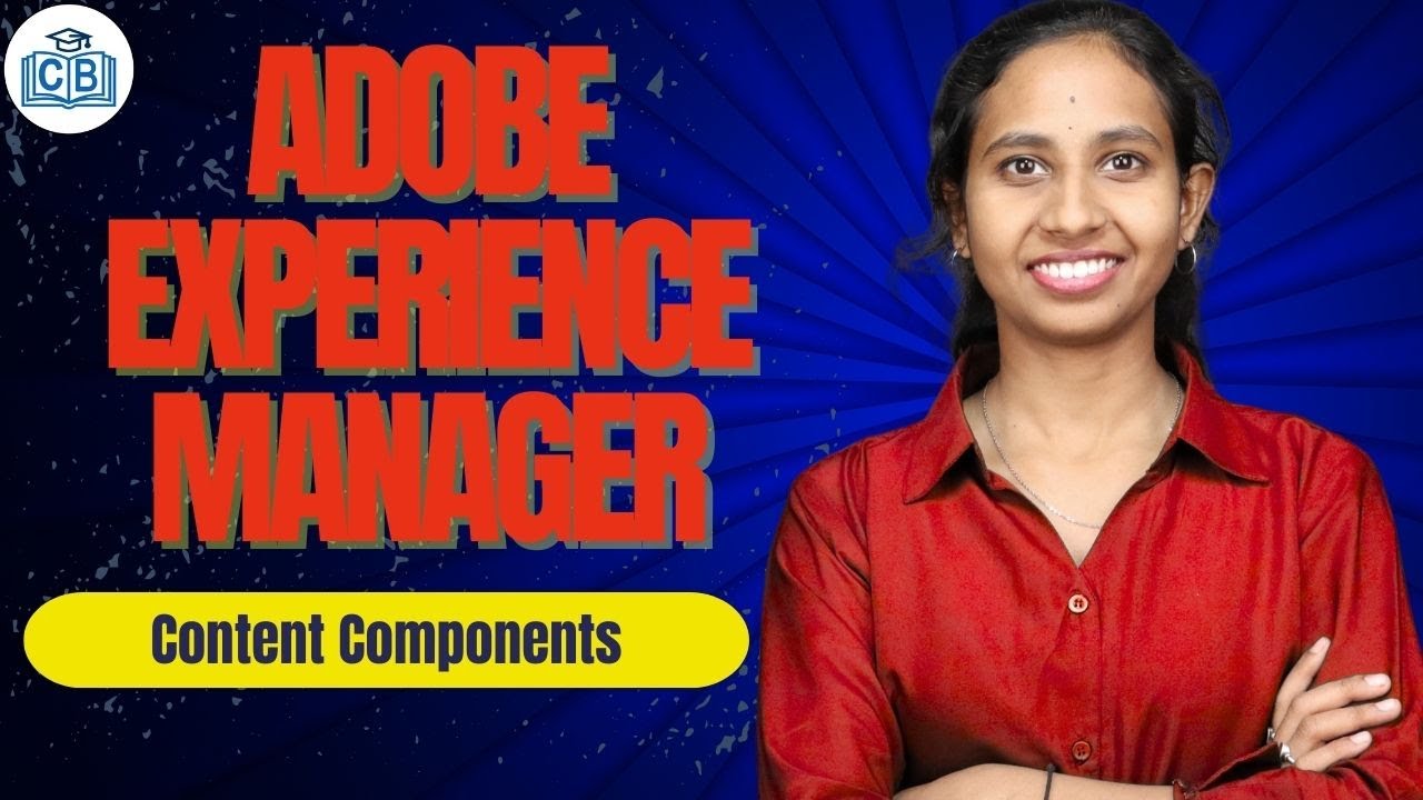 Content Components in Adobe Experience Manager | Adobe Experience Manager Course | CyberBrainer