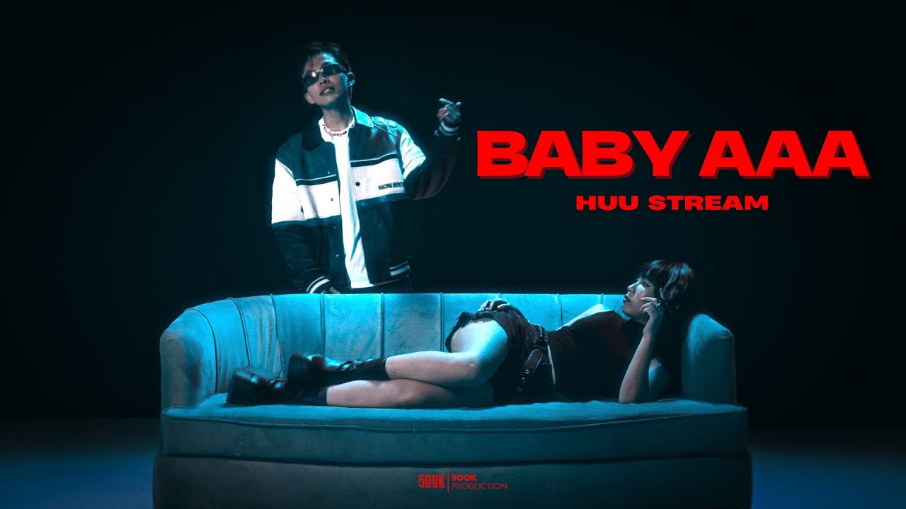 HUU STREAM - BABY A A A [OFFICIAL MV]