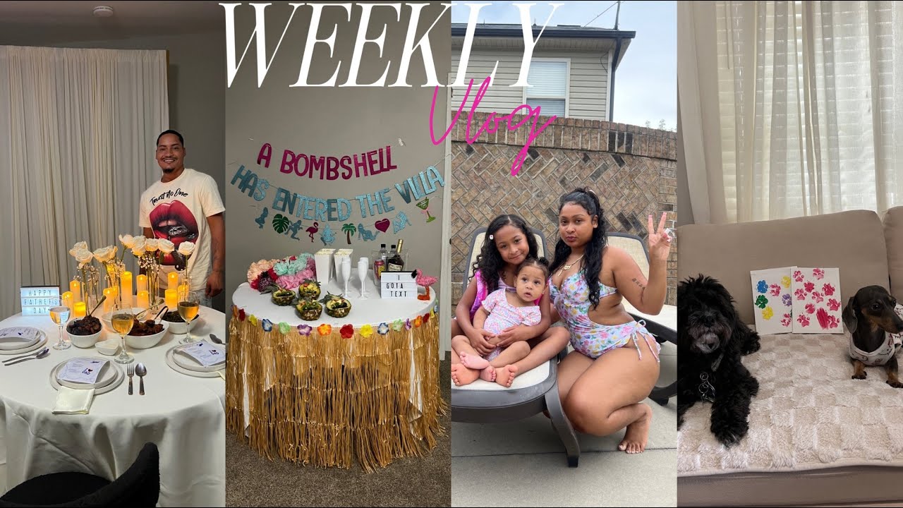 WEEKLY VLOG | Romantic Father’s Day Dinner + Love Island Watch Party + Girls Pool Day + Dog Sitting