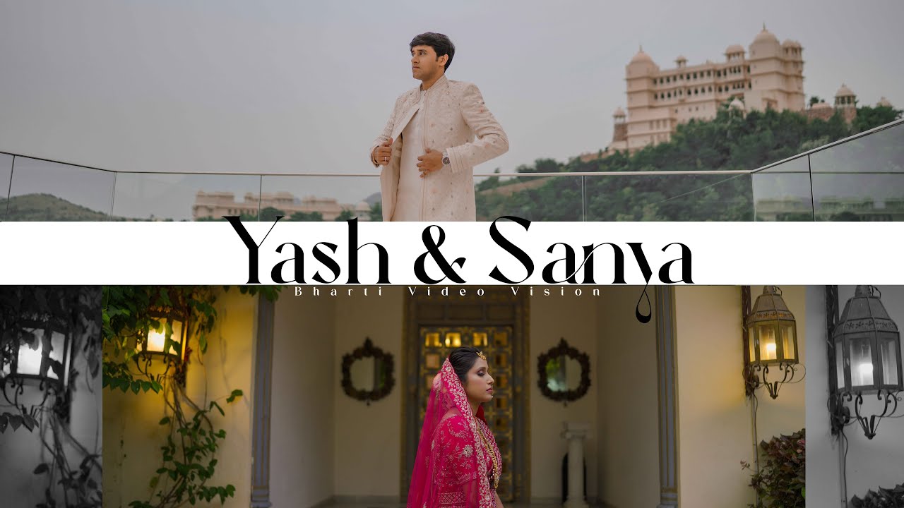 Best Wedding Highlights 2024 | Yash  & Sanya | UDAIPUR | Bharti Video Vision