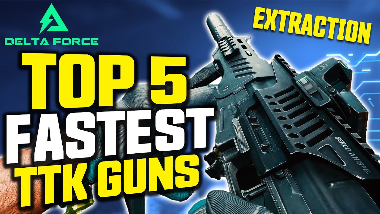 Top 5 FASTEST TTK Guns in Delta Force Extraction RIGHT NOW