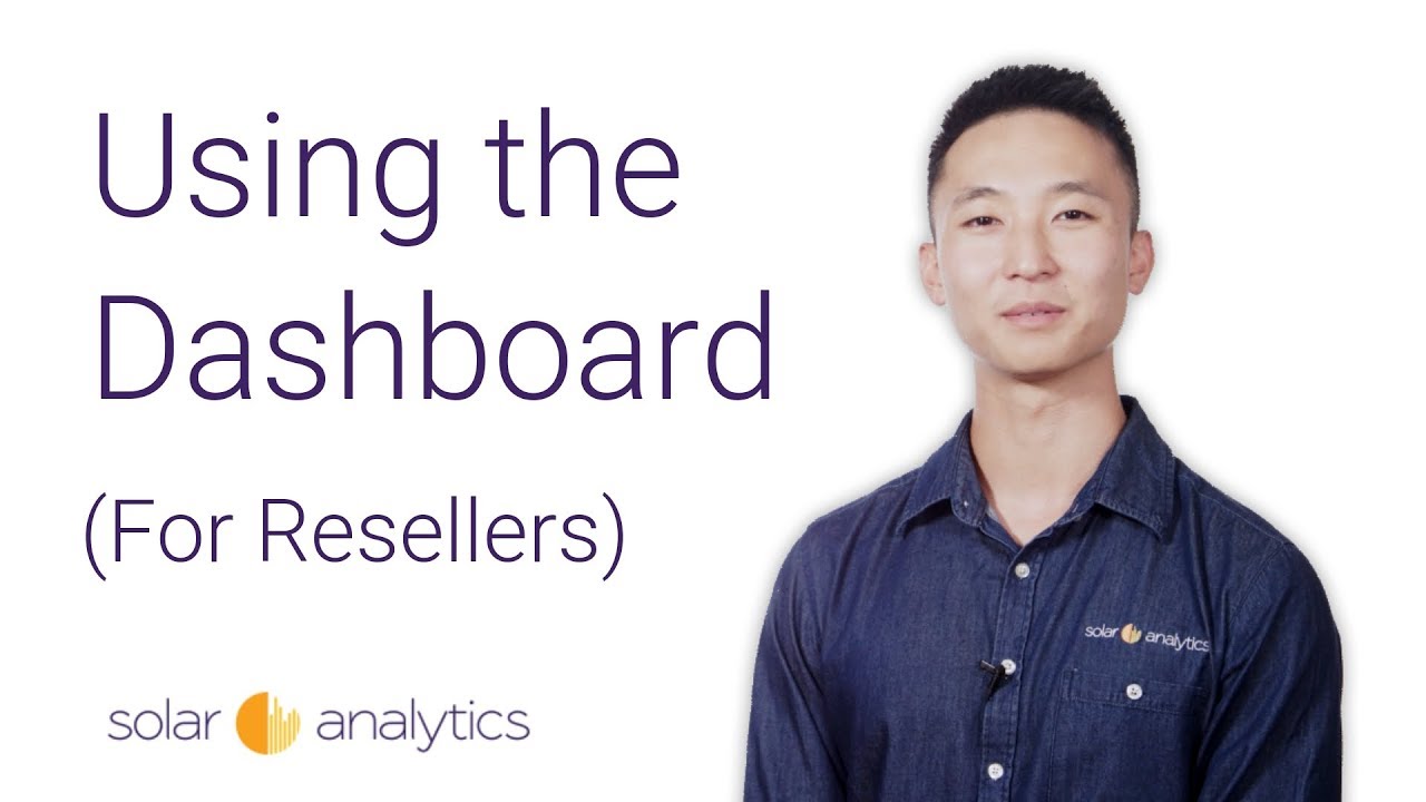 Video 4.  For Resellers &ndash; Using the Dashboard and Commissioning Sites