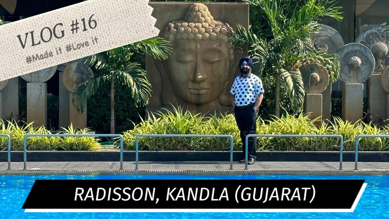 Raddison Kandla (Gujarat) By Kd Bajaj Films (Vlog #16)