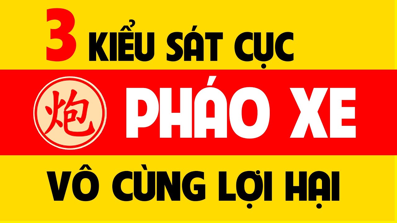 Cách đánh cờ tướng luôn thắng | Luyện 3 Tuyệt chiêu sát cục cờ tướng với Pháo Xe.