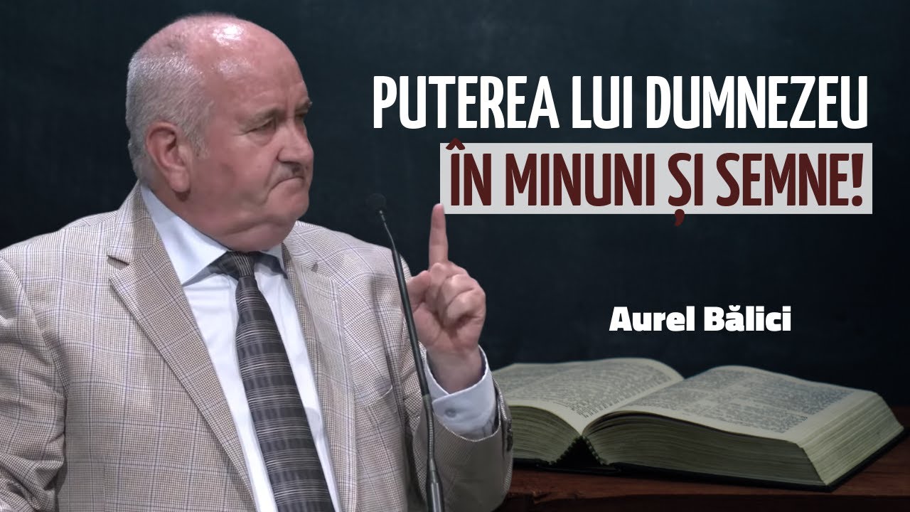 Aurel Bălici - Puterea lui Dumnezeu în minuni | PREDICĂ 2025