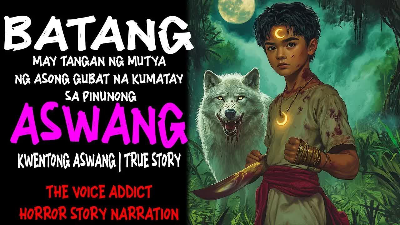 BATANG MAY TANGAN NG MUTYA NG ASONG GUBAT NA KUMATAY SA PINUNONG ASWANG  (Aswang True Story)