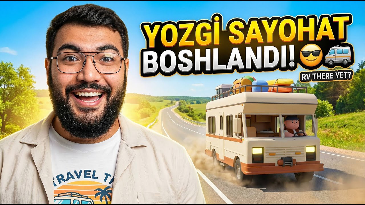YOZ KELDI SOZ RV THERE YET 1#