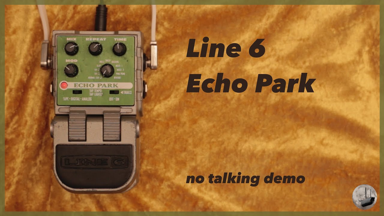 Line 6 - Echo Park - No Talking Demo