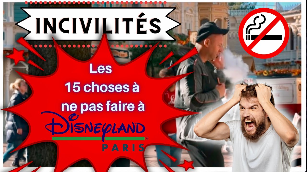 LES INCIVILITÉS À DISNEYLAND PARIS CE QU’IL NE FAUT PAS FAIRE ⛔️🚭🚯