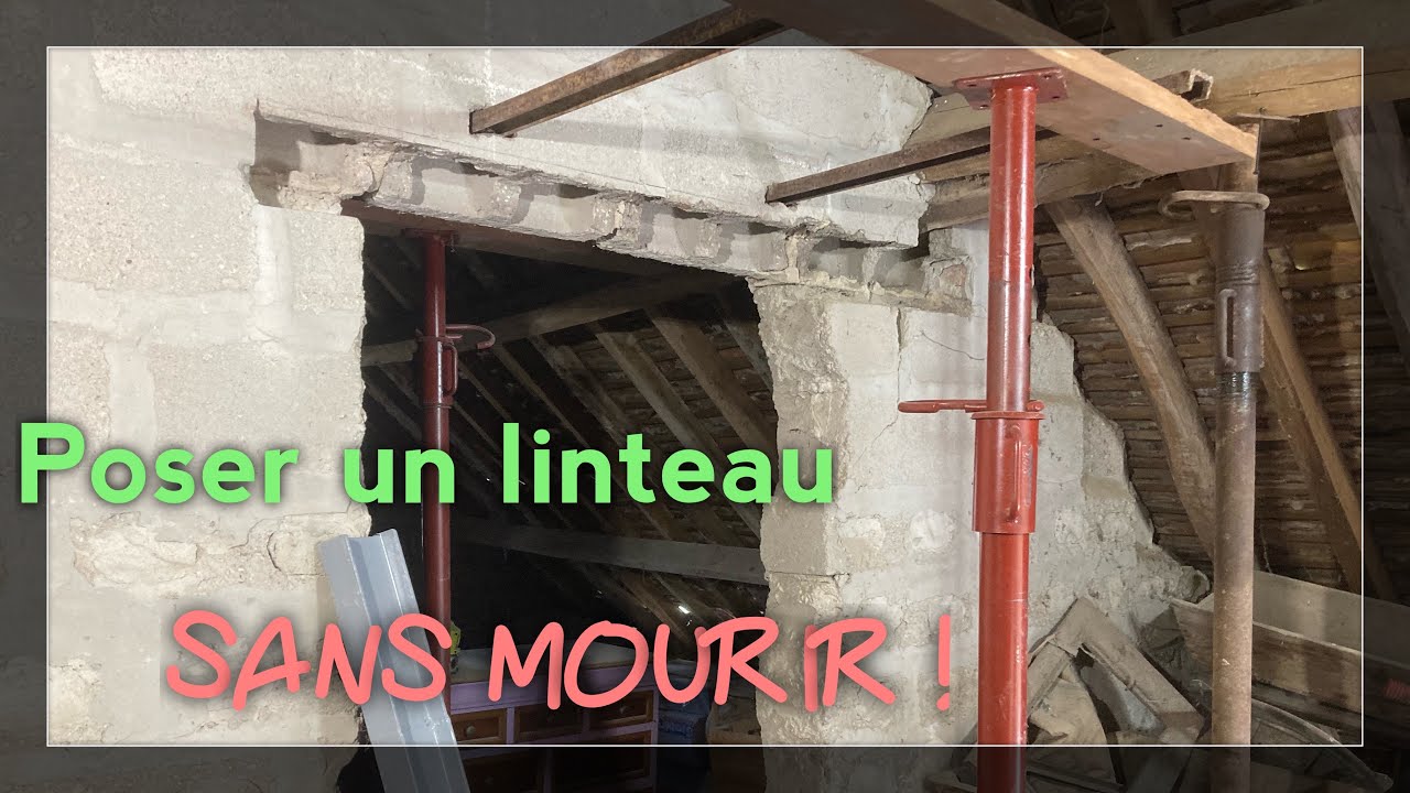 Poser un linteau (IPN) de porte SANS MOURIR !