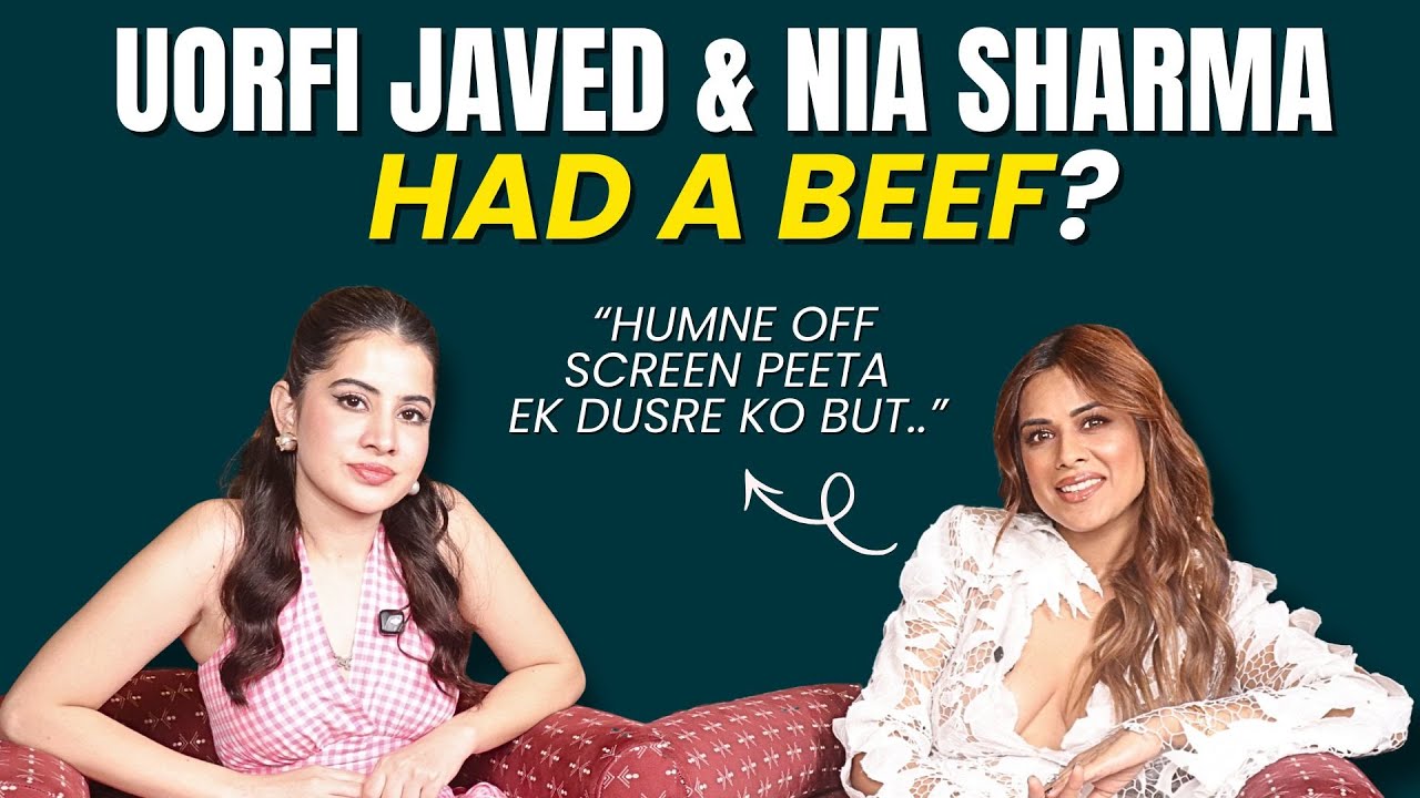 Nia Sharma and Uorfi Javed Finally Open Up About Their So-Called Tiff| Splitsvilla X6 & more