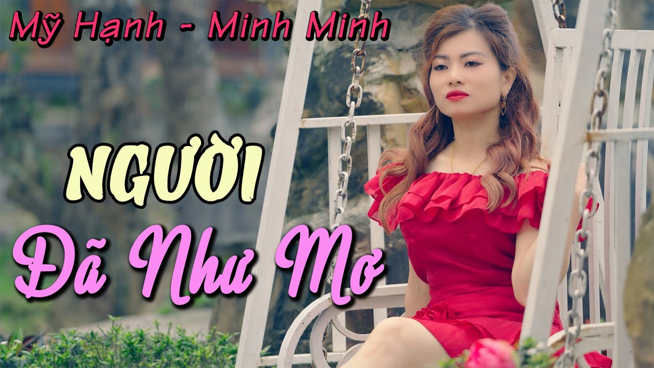 Người Đã Như Mơ - Mỹ Hạnh ft Minh Minh | MV cặp đôi hay nhất.