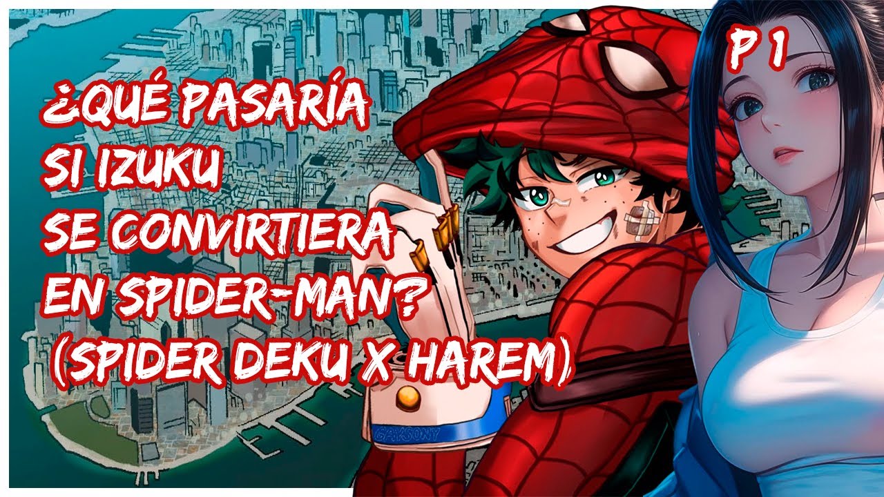 ¿Qué pasaría si Izuku se convirtie en Spider-Man? | Capitulo 1