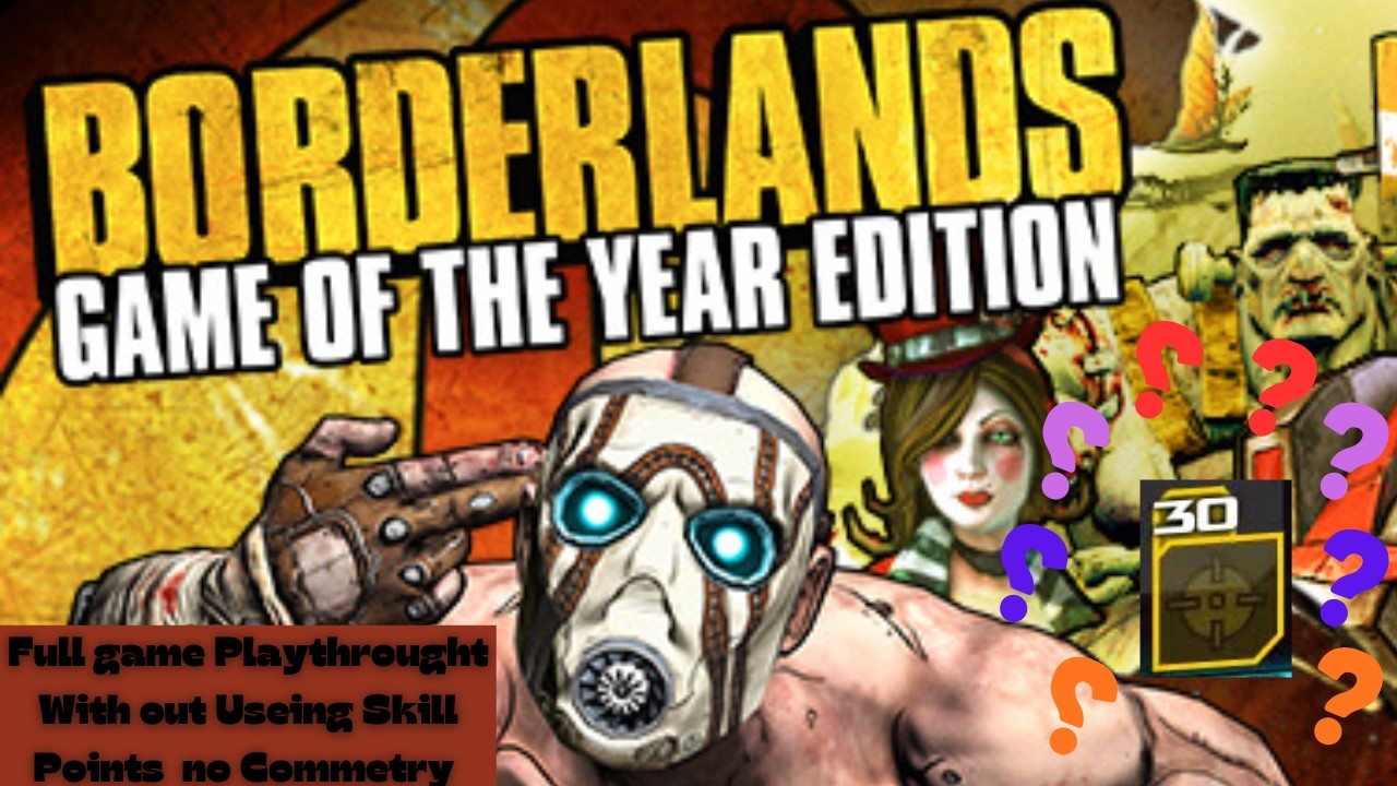 Borderlands Game of the Year Edition – Full Playthrough | No Skills Used | No Commentary